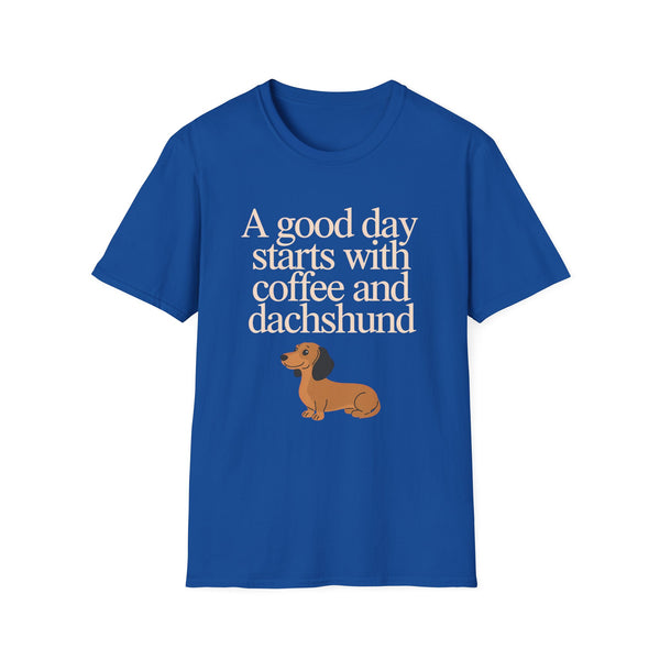 Dachshund Coffee T-Shirt — "A Good Day Starts With Coffee And A Dachshund" Unisec Shirt