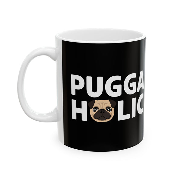 Puggaholic Pug Mug | Pug Coffee Mug | Pug Dog Gifts | Pug Presents | Pug Mug 11oz
