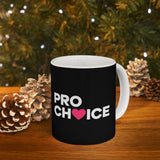 Pro Choice Ceramic Mug | Pro Choice Gifts (11oz) Pro Choice Ceramic Mug | Pro Choice Gifts (11oz)
