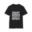 Gym Workout T-Shirt - Squat Bench Deadlift Repeat Shirt