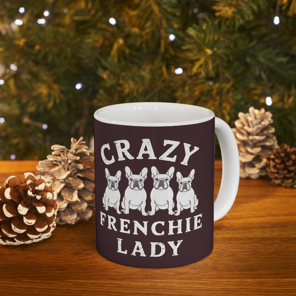 Crazy Frenchie Lady Mug | Frenchie Mom Gift | French Bulldog Mom Coffee Mug | French Bulldog Mom Presents Mug 11oz