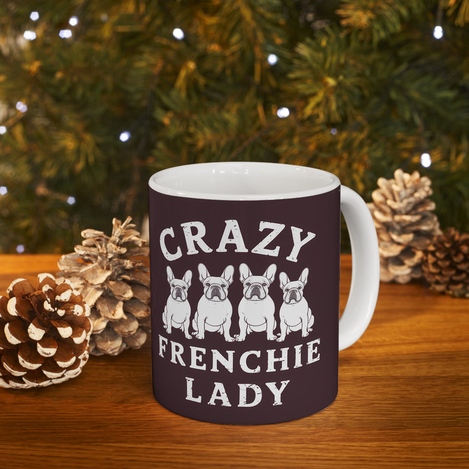 Crazy Frenchie Lady Mug | Frenchie Mom Gift | French Bulldog Mom Coffee Mug | French Bulldog Mom Presents Mug 11oz