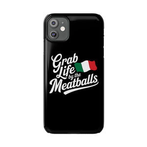 Premium Italian Grab Life By The Meatballs Funny Meme Slim Phone Cases Premium Italian Grab Life By The Meatballs Funny Meme Slim Phone Cases