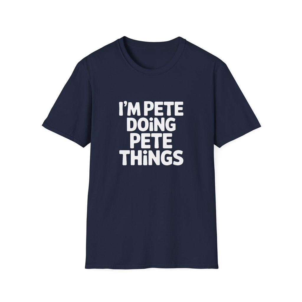 I'm Pete Doing Pete Things T-Shirt — Funny Personalized Colin Tee