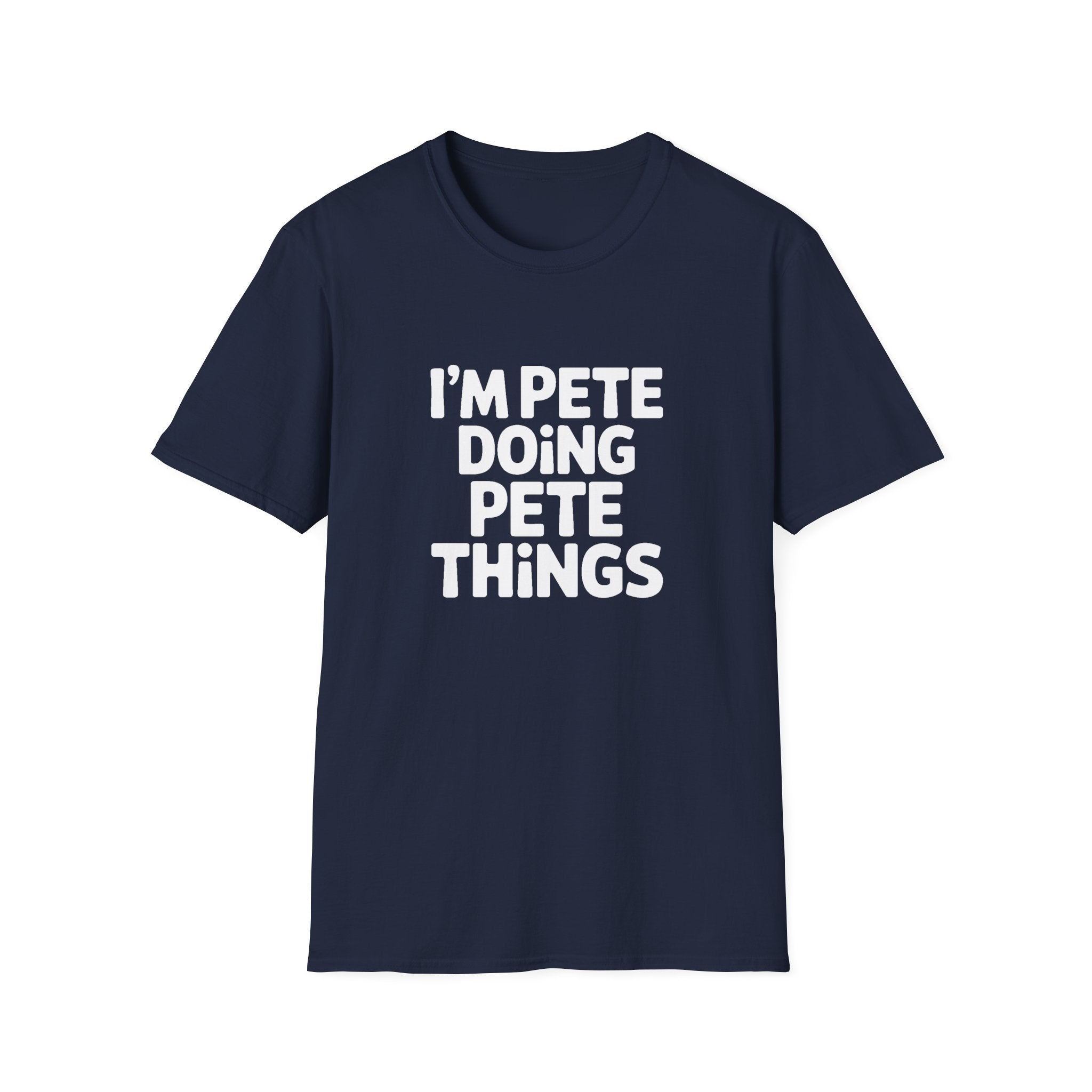 I'm Pete Doing Pete Things T-Shirt — Funny Personalized Colin Tee