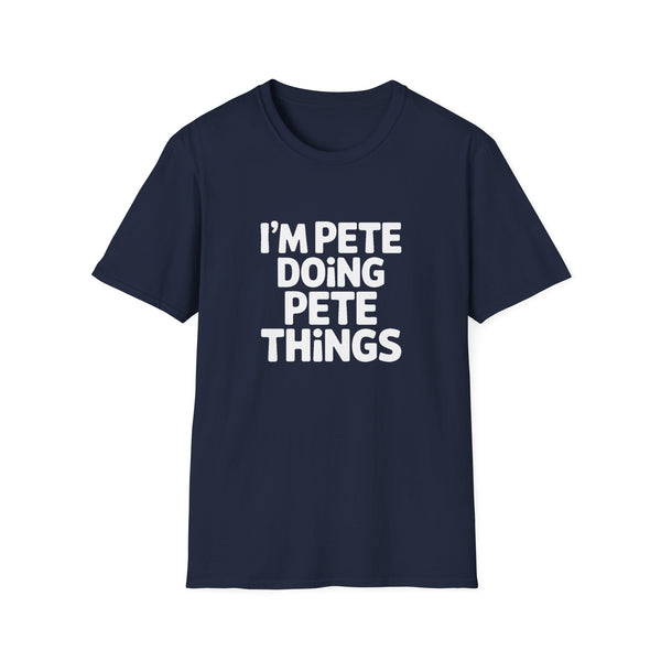 I'm Pete Doing Pete Things T-Shirt — Funny Personalized Colin Tee