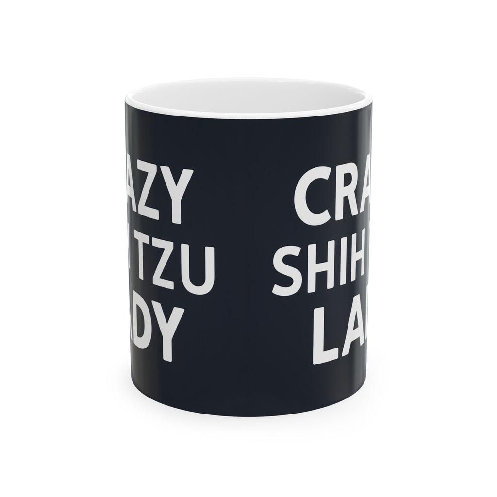 Crazy Shih Tzu Lady Mug | Shih Tzu Mom Gift | Shih Tzu Mom Coffee Mug | ShihTzu Mom Presents Mug 11oz