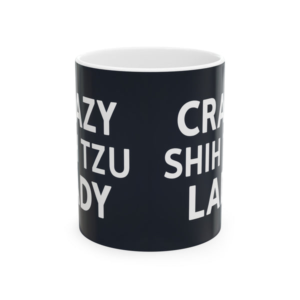 Crazy Shih Tzu Lady Mug | Shih Tzu Mom Gift | Shih Tzu Mom Coffee Mug | ShihTzu Mom Presents Mug 11oz