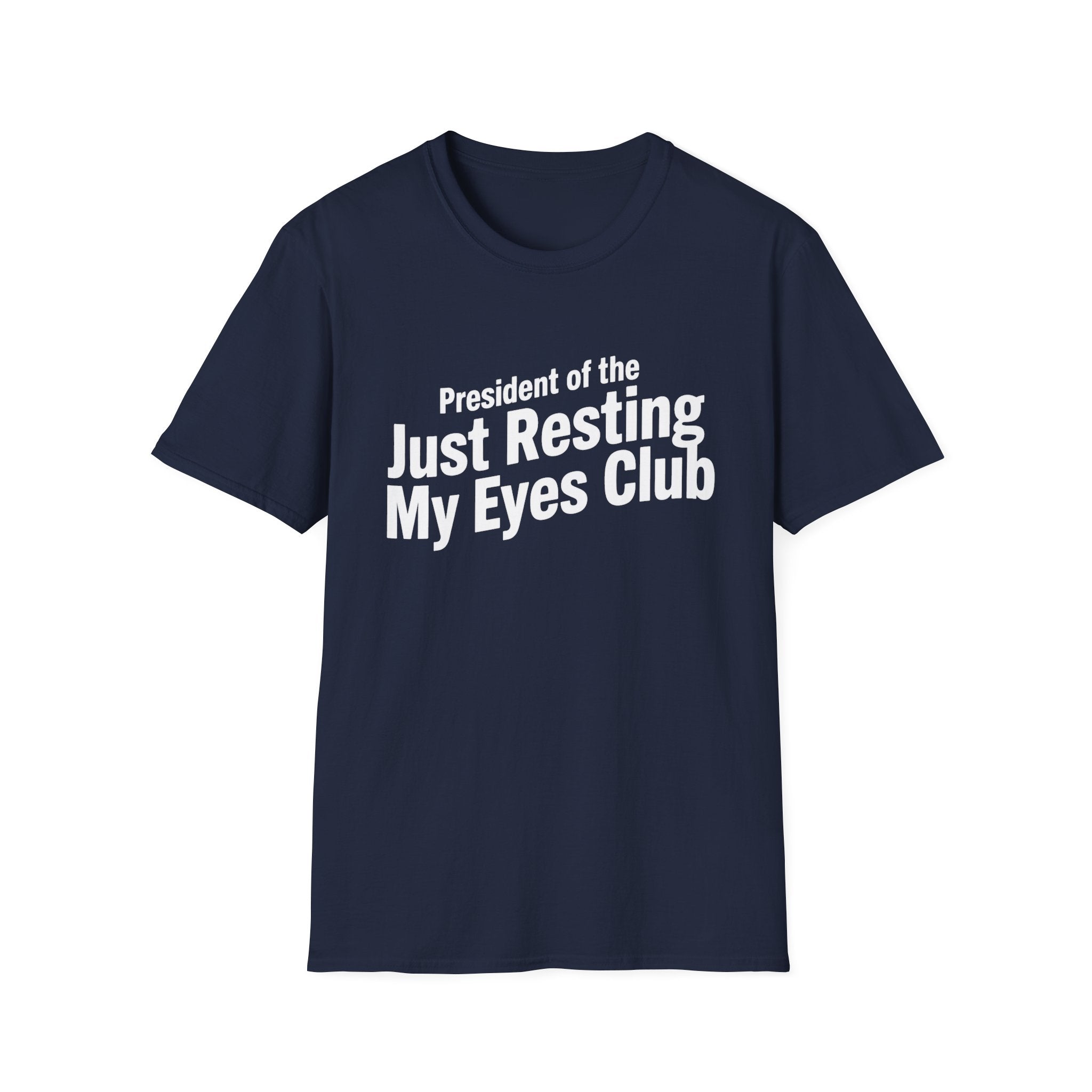 "President of the 'Just Resting My Eyes' Club" T-Shirt