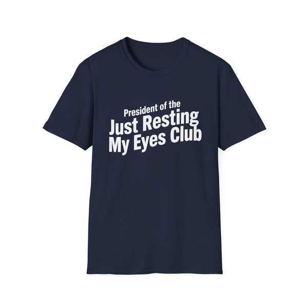 "President of the 'Just Resting My Eyes' Club" T-Shirt