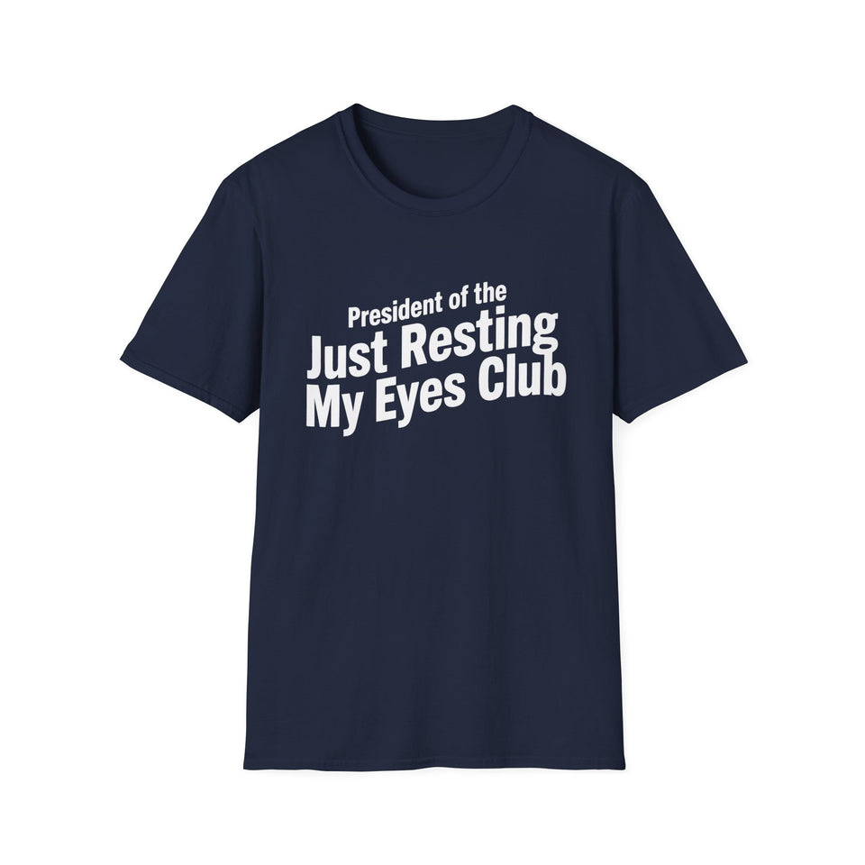 "President of the 'Just Resting My Eyes' Club" T-Shirt