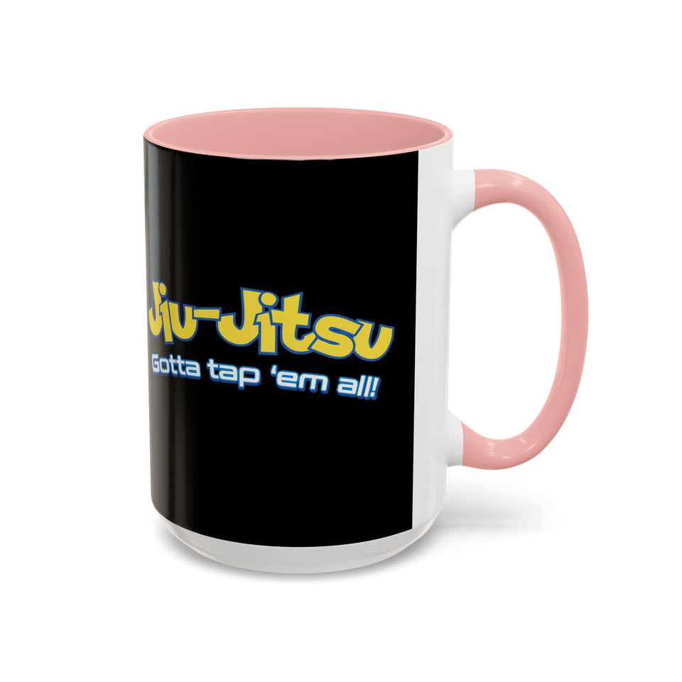 Brazilian Jiu Jitsu Gotta Tap Them All | BJJ Accent Coffee Mug
