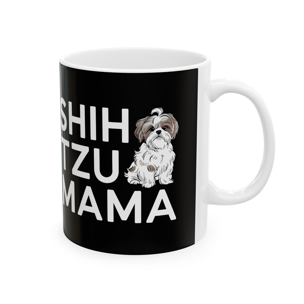 Shih Tzu Mama Mug 2 | Shih Tzu Gifts | Shih Tzu ShihTzu Ceramic Mug 11oz