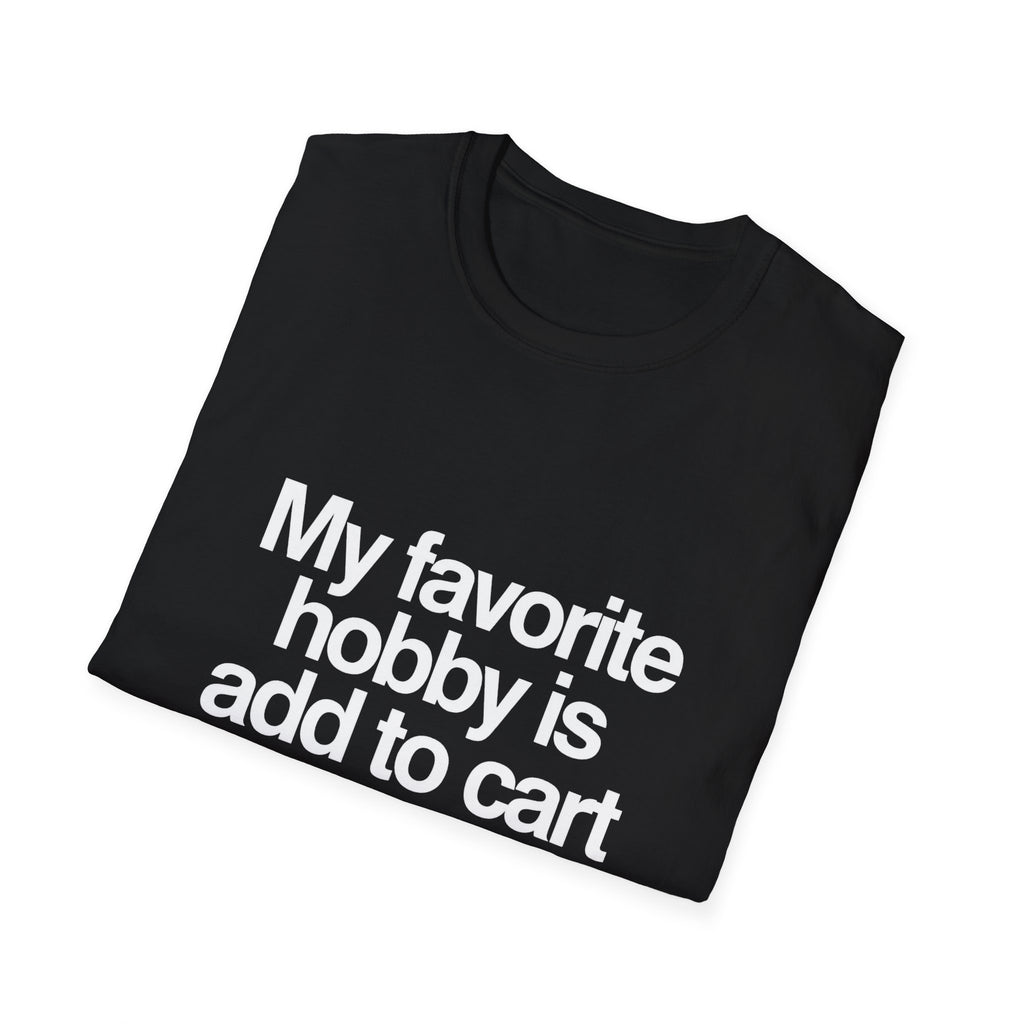 'My Favorite Hobby Is Add To Cart' T-Shirt — Funny Online Shopping Tee