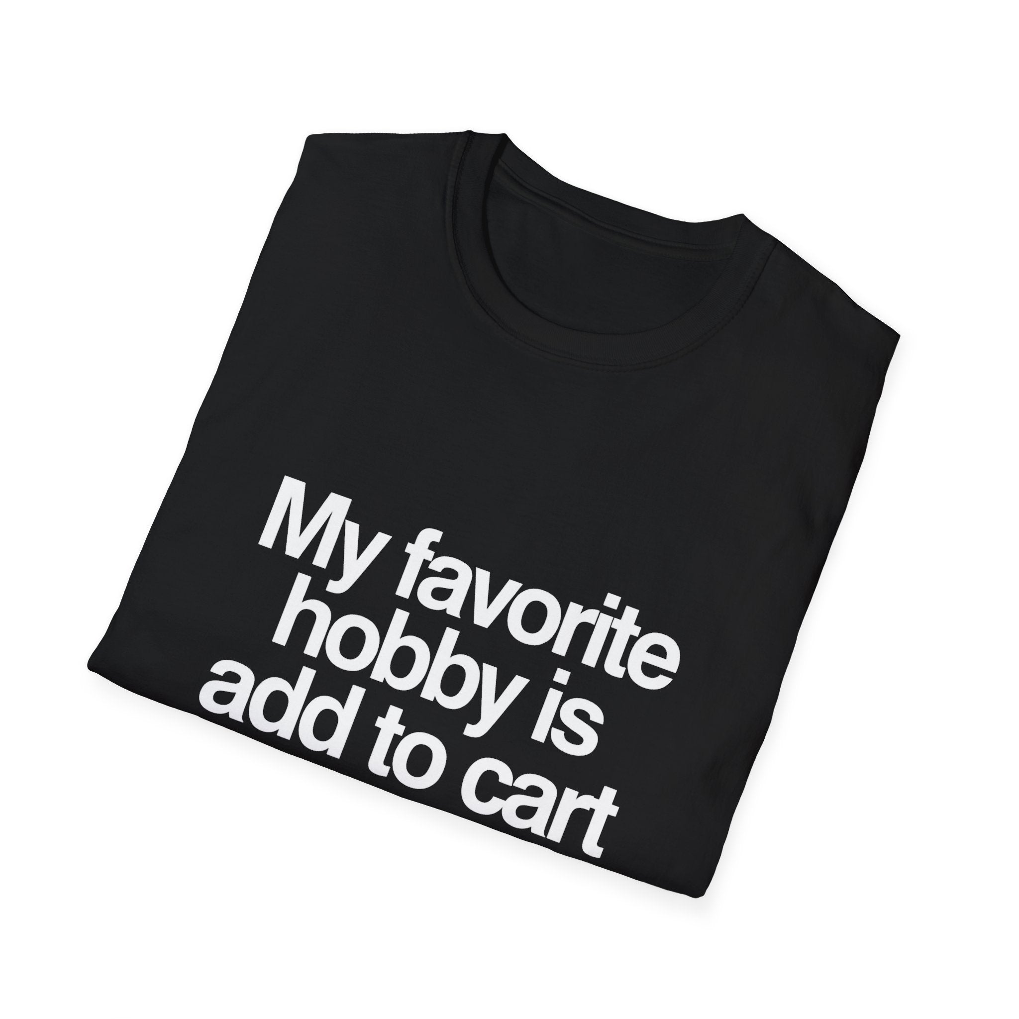 'My Favorite Hobby Is Add To Cart' T-Shirt — Funny Online Shopping Tee