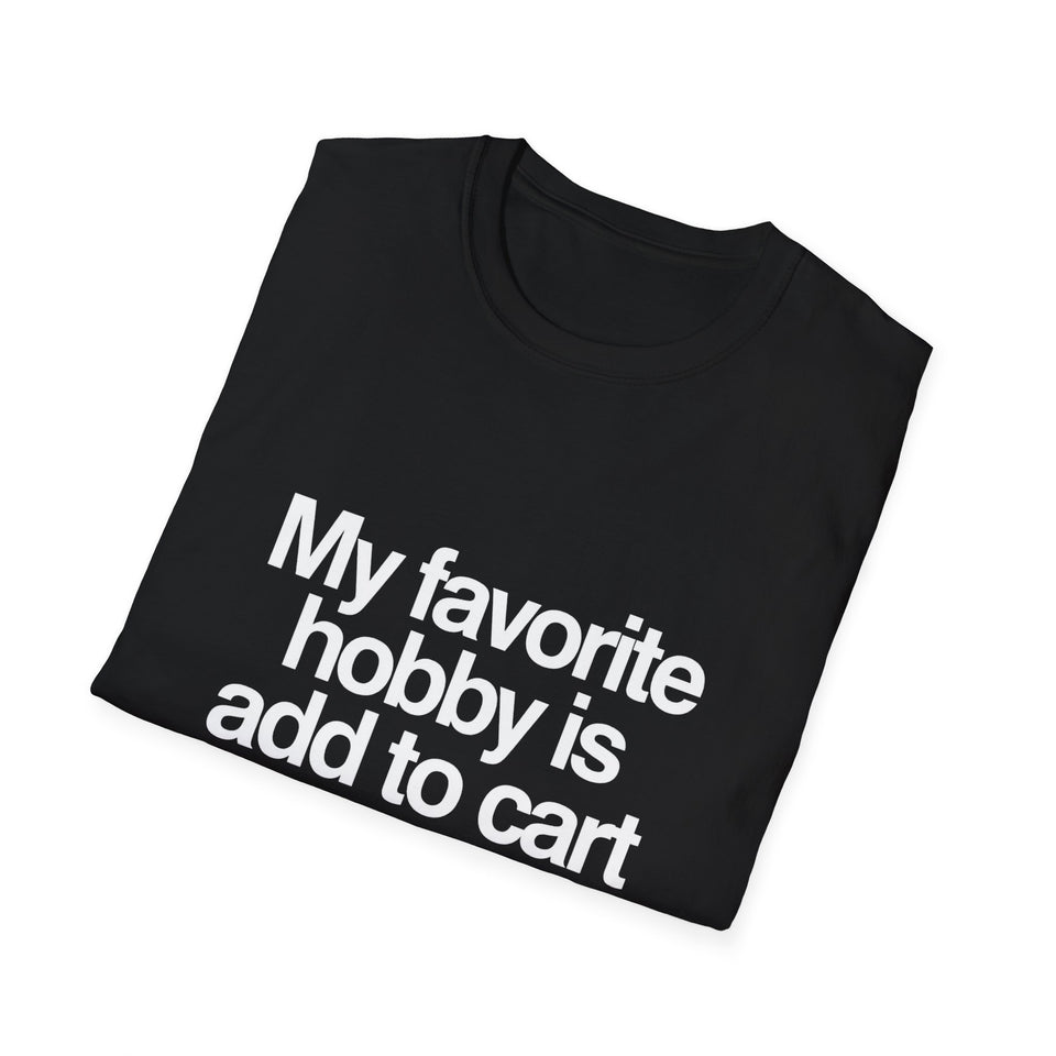 'My Favorite Hobby Is Add To Cart' T-Shirt — Funny Online Shopping Tee