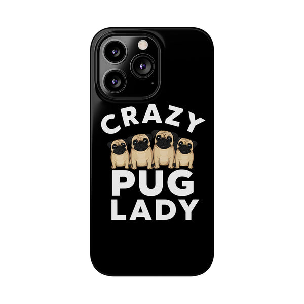 Premium Crazy Pug Lady iPhone Case | Cute Pug Gifts Slim Phone Cases