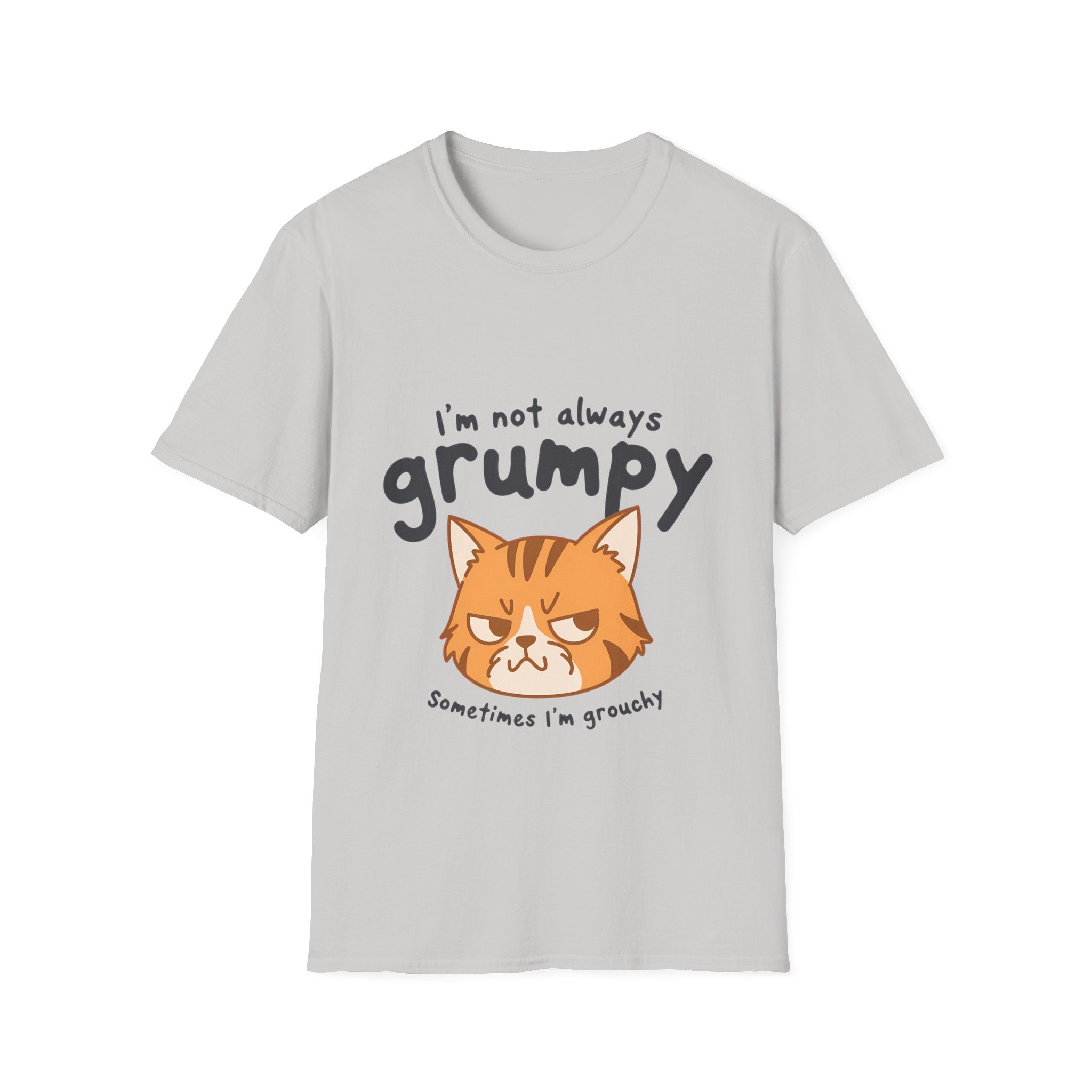 I'm Not Always Grumpy—Sometimes I'm Grouchy Cat T-Shirt