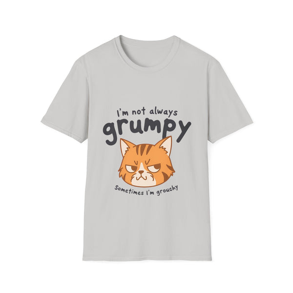 I'm Not Always Grumpy—Sometimes I'm Grouchy Cat T-Shirt