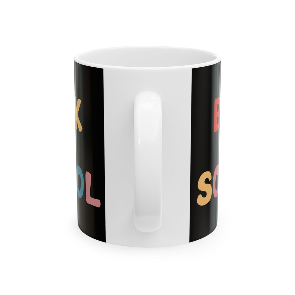 Back To School Ceramic Mug | School Teacher Principal Gifts (11oz)