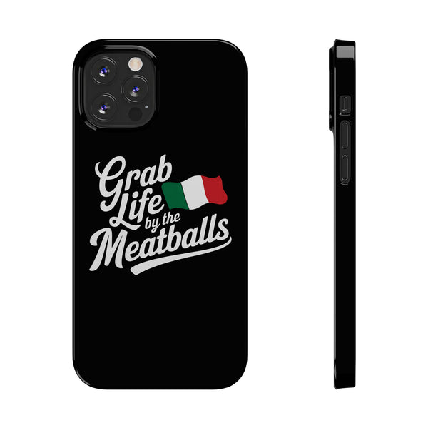 Premium Italian Grab Life By The Meatballs Funny Meme Slim Phone Cases