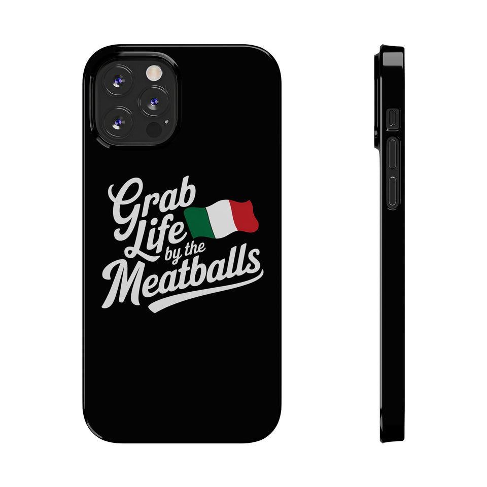 Premium Italian Grab Life By The Meatballs Funny Meme Slim Phone Cases