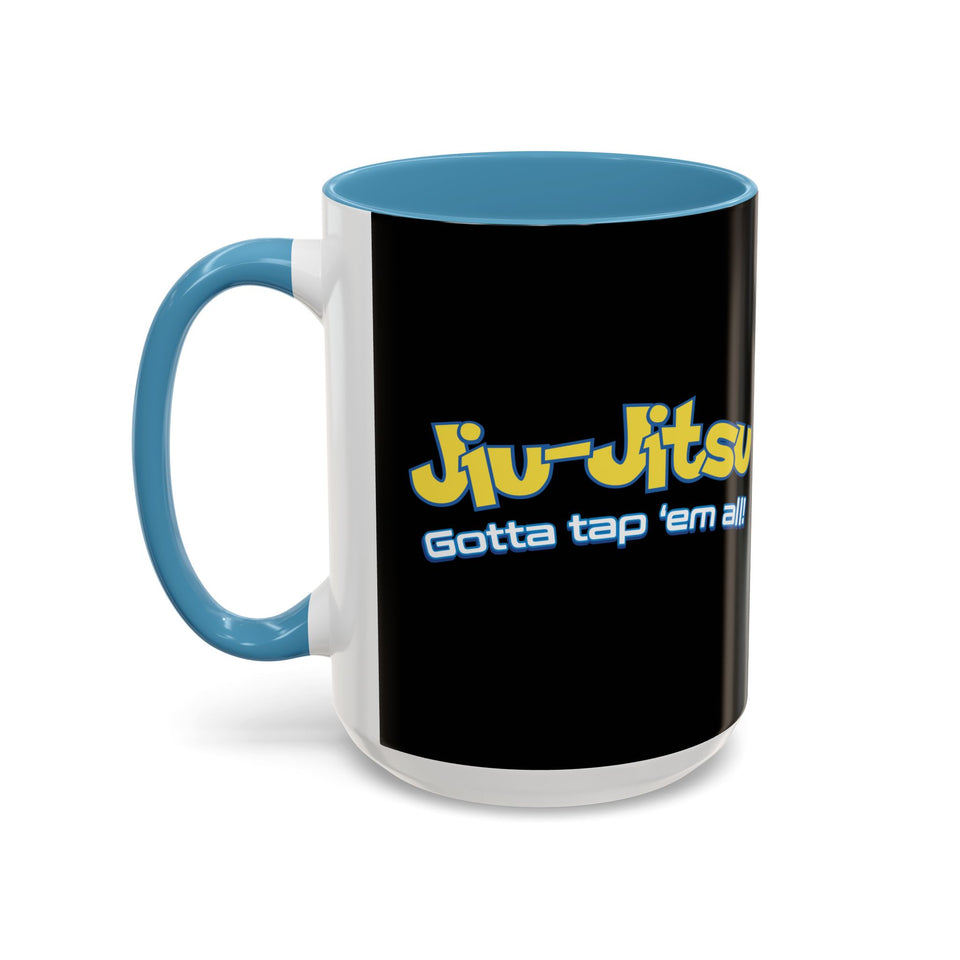 Brazilian Jiu Jitsu Gotta Tap Them All | BJJ Accent Coffee Mug