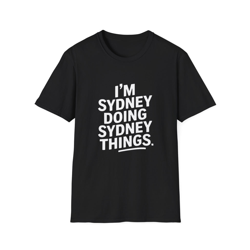 Sydney Softstyle T-Shirt - I'm Sydney Doing Sydney Things Shirt