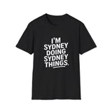 Sydney Softstyle T-Shirt - I'm Sydney Doing Sydney Things Shirt Sydney Softstyle T-Shirt - I'm Sydney Doing Sydney Things Shirt