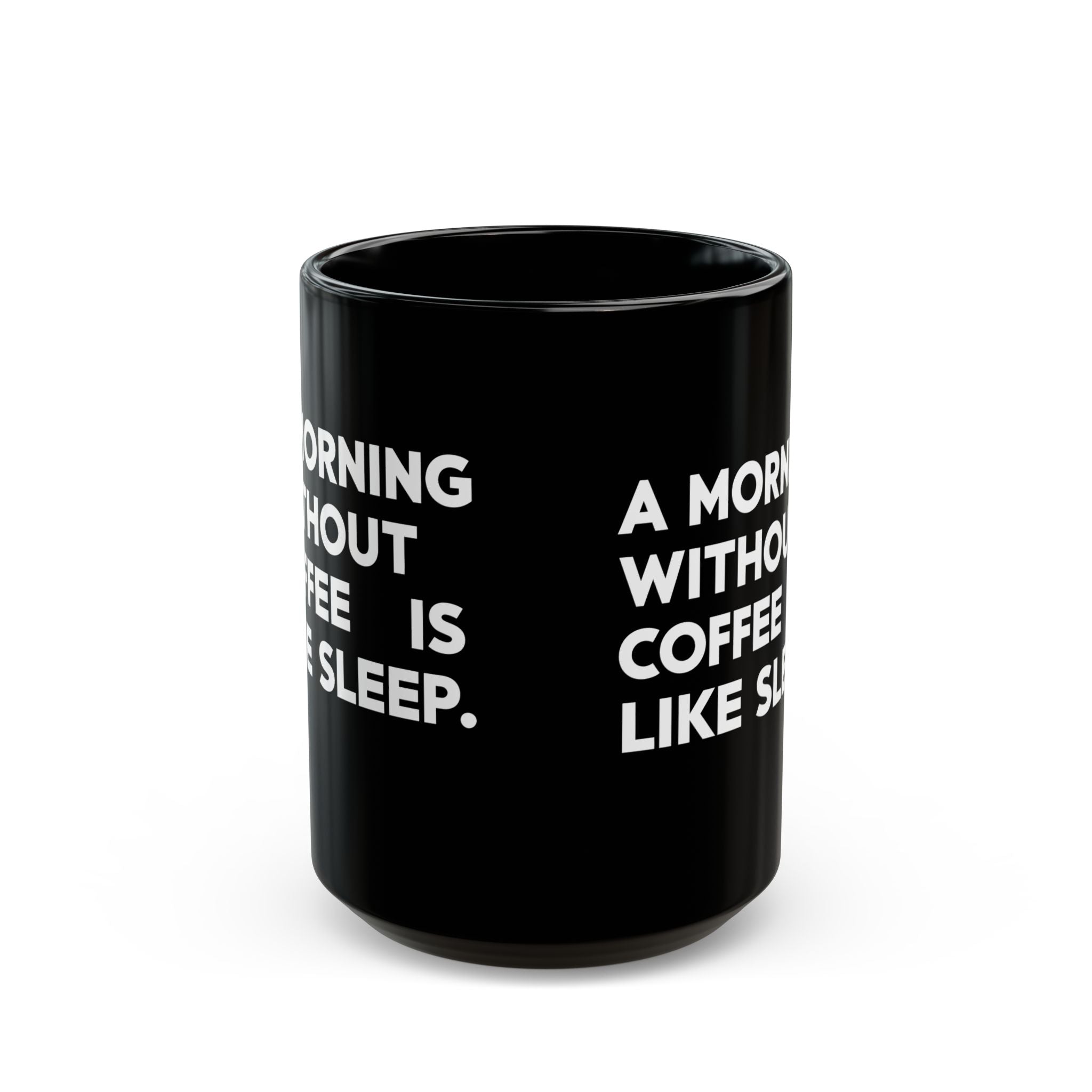 Coffee Mug - A Morning Without Coffee Is Like Sleep - Black