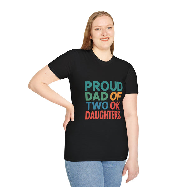 Proud Dad Unisex T-Shirt - Proud Dad Of Two Ok Daughters Gift