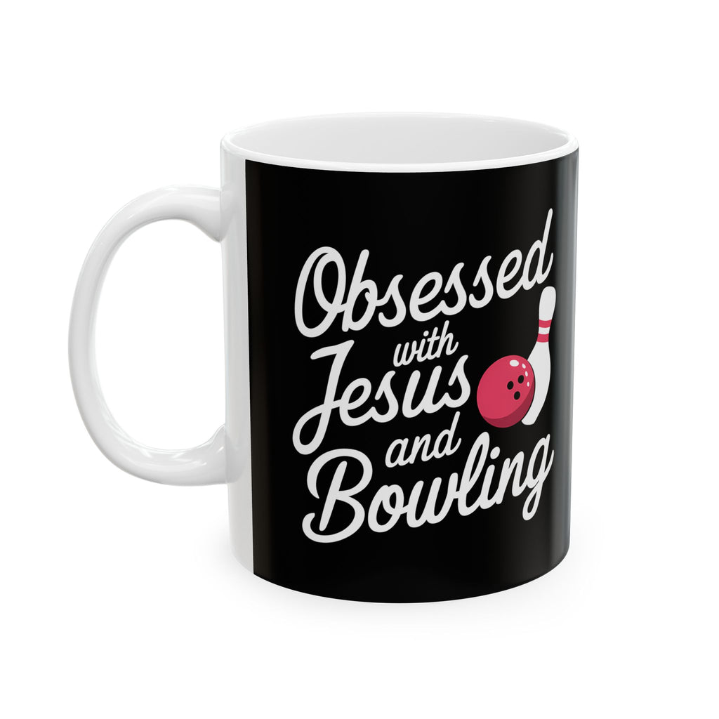 Obsessed With Jesus And Bowling Ceramic Mug | Love Faith In Jesus Gifts (11oz)