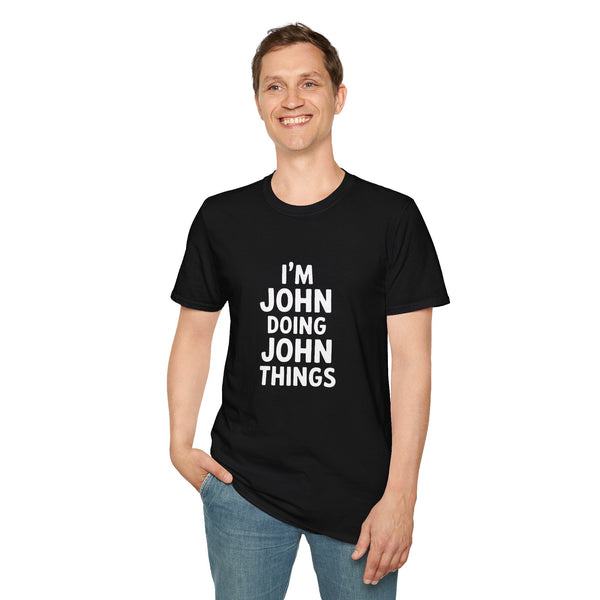 I'm John Doing John Things Gift T-Shirt