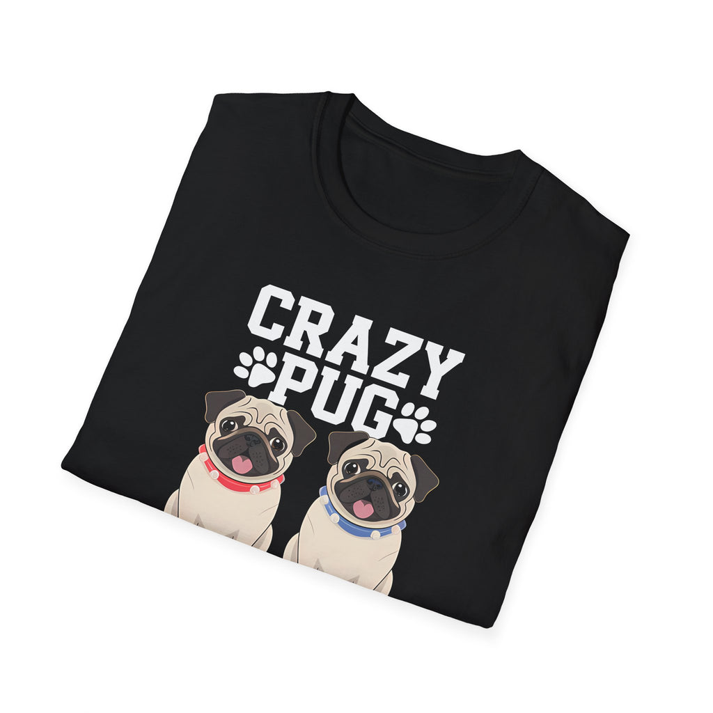 Crazy Pug Lady Unisex T-Shirt - Crazy Pug Lady Shirt