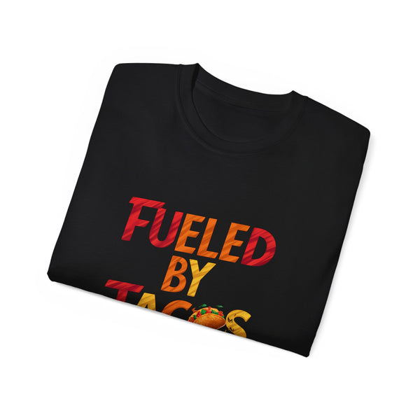 Fueled By Tacos Shirt | Tacos Gift | Tacos Lover Merchandise | Tacos Gifts | Tacos Presents Unisex T-Shirt