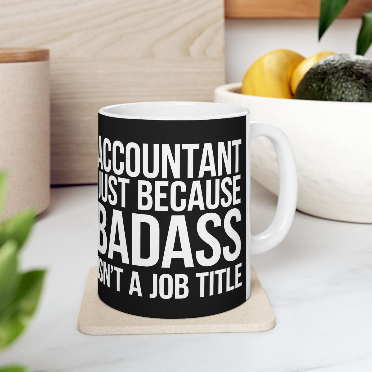Accountant Because Badass Isn't A Job Title Mug | Accountant Coffee Mug | Accountant Coffee Mug 11oz