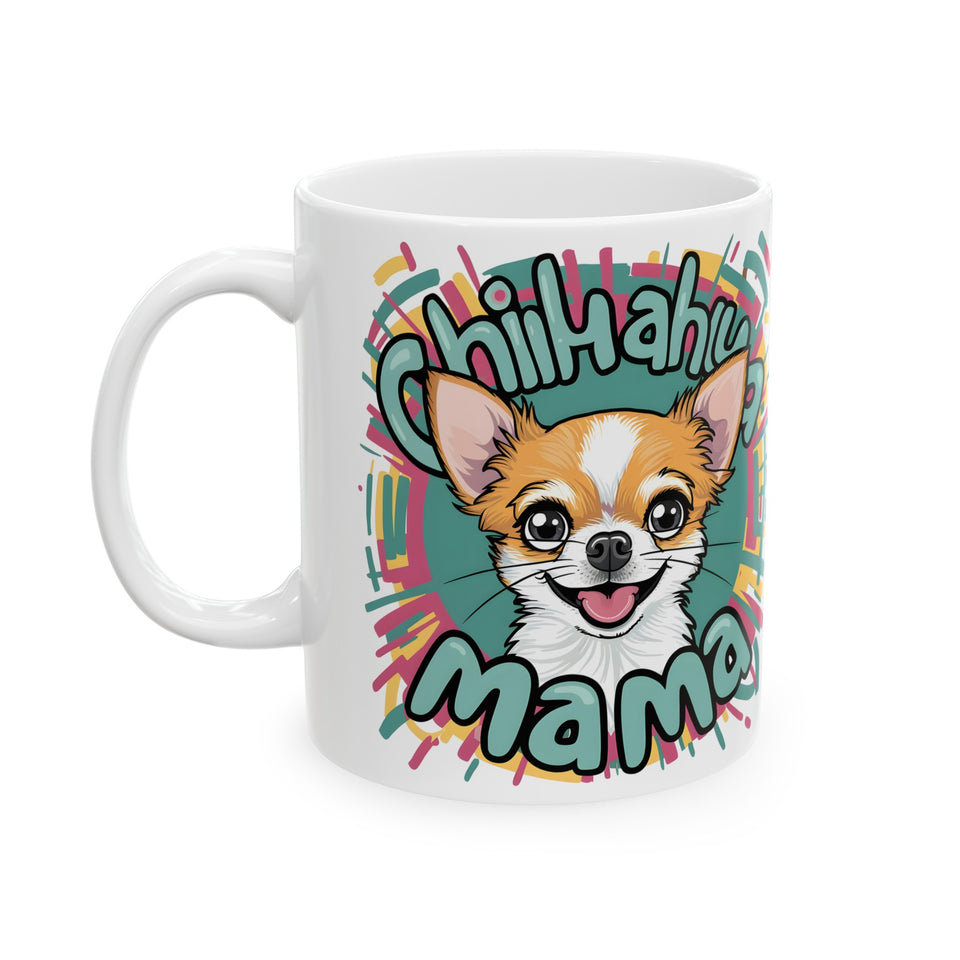 Chihuahua Mama Mug | Chihuahua Gift | Chihuahua Coffee Mug | Chihuahua Gift Ideas Mug 11oz