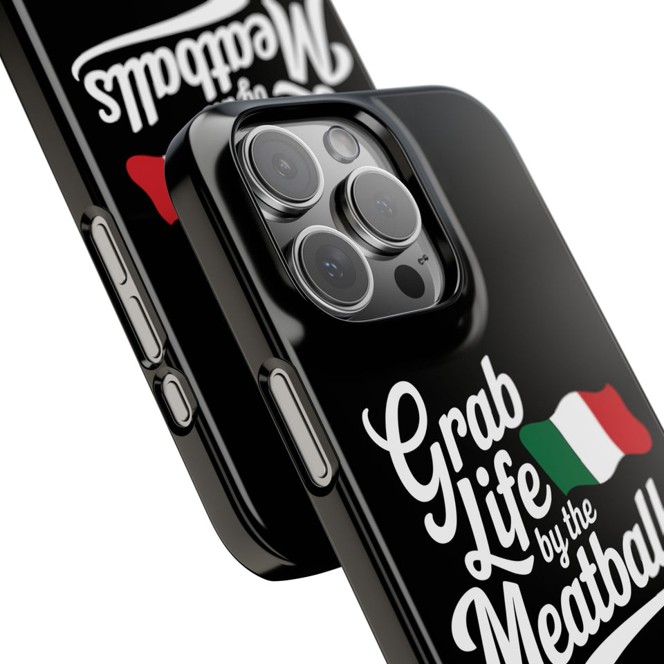 Premium Italian Grab Life By The Meatballs Funny Meme Slim Phone Cases