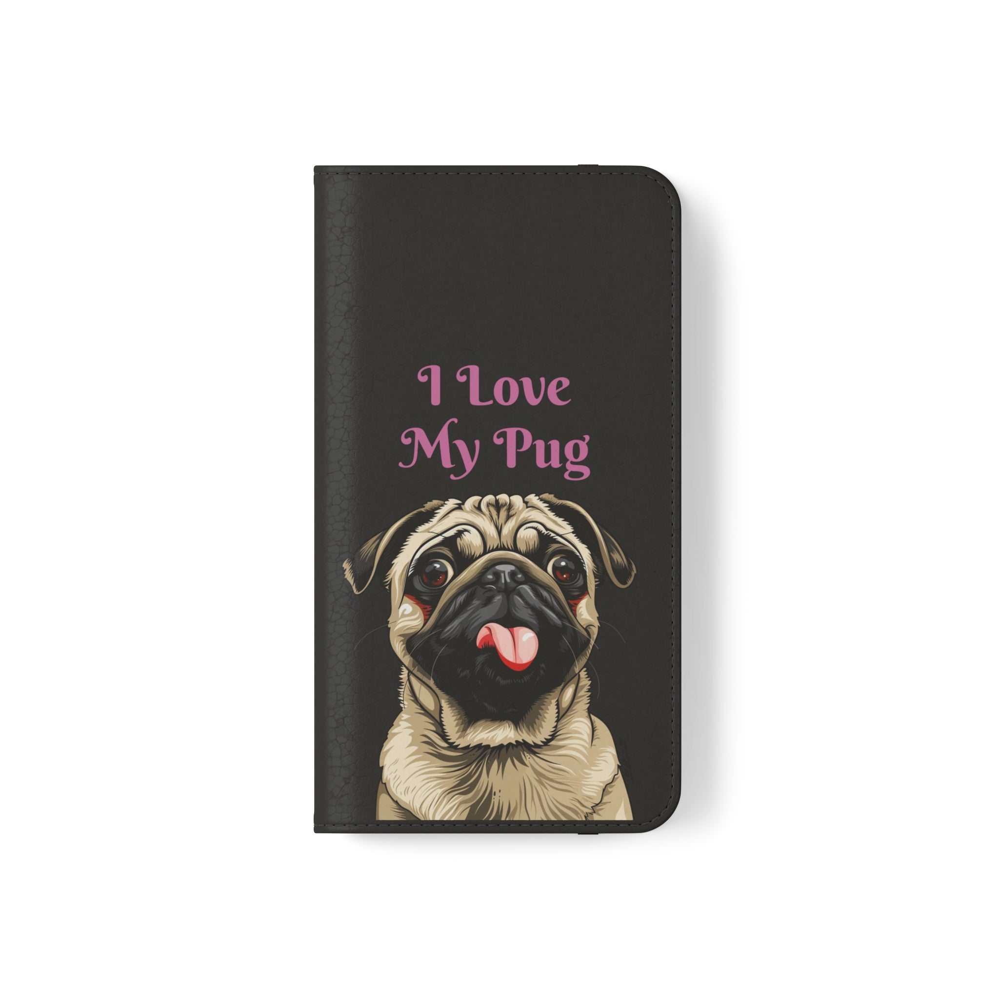 Pug Phone Case | I Love My Pug Wallet Phone Case | IPhone & Samsung Galaxy Pug Flip Cases Secondary image
