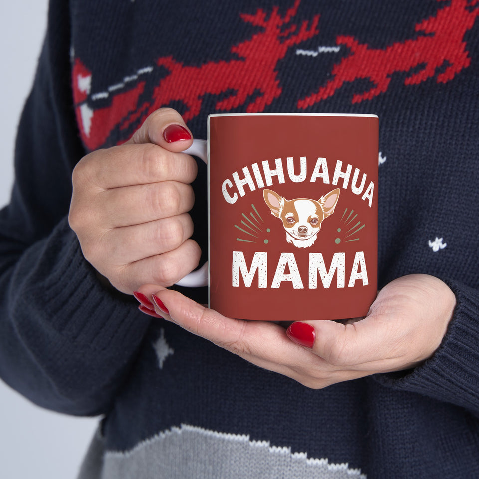 Chihuahua Mama Mug | Chihuahua Gifts | Chihuahua Stuff | Gifts For Chihuahua Mug 11oz