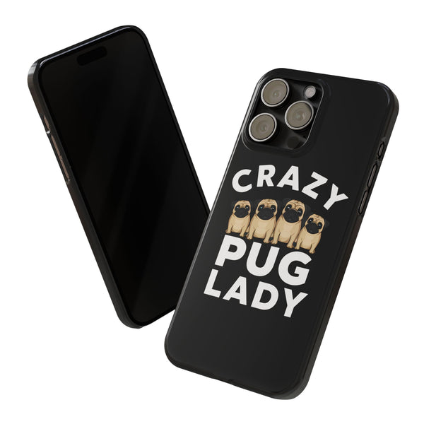 Premium Crazy Pug Lady iPhone Case | Cute Pug Gifts Slim Phone Cases