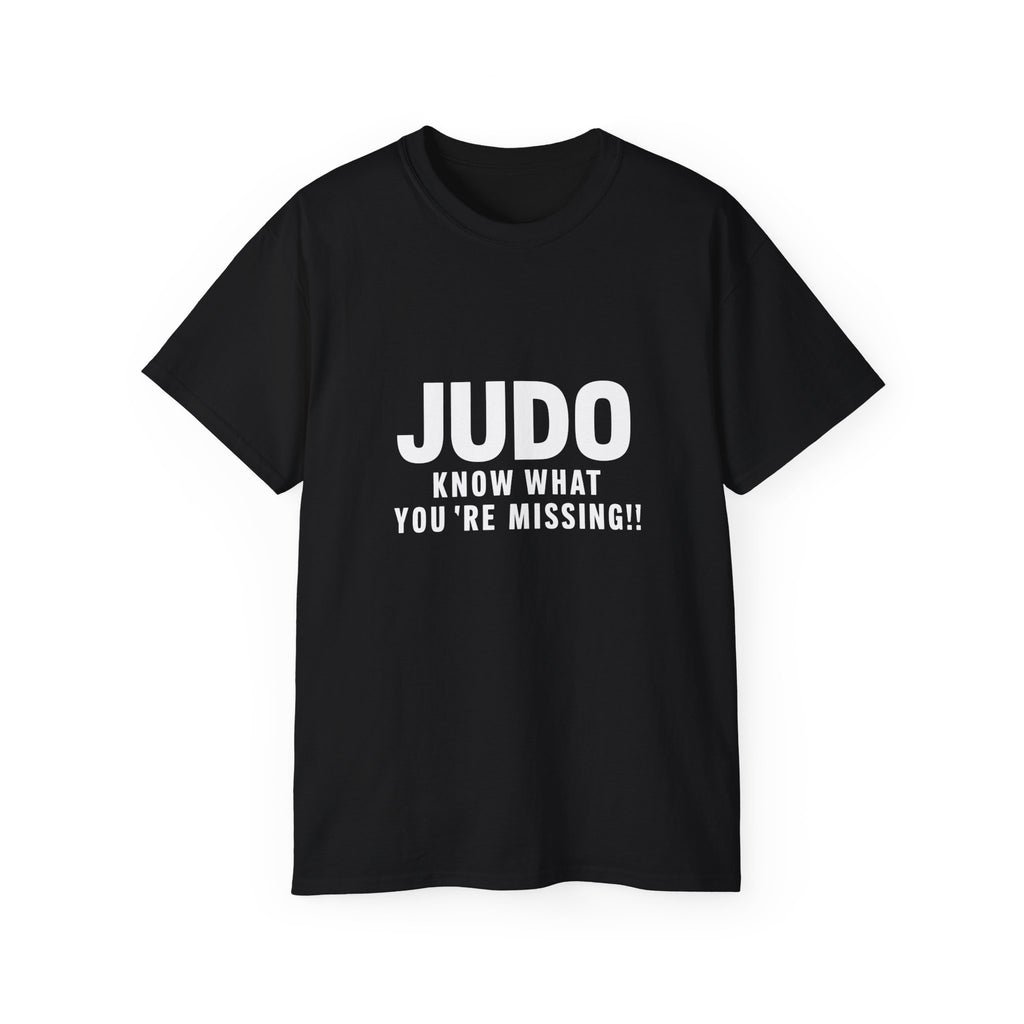 Judo Know What You're Missing Judo Shirt | Judo Gift | Judo Merchandise | Judo Gifts | Judo Presents Unisex T-Shirt 2