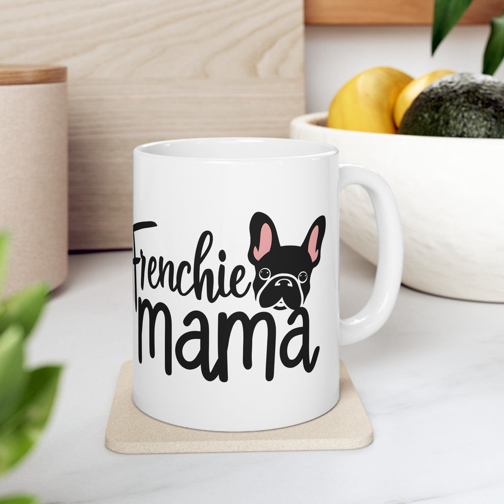 Frenchie Mama Mug 2 | French Bulldog Gifts | French Bulldog Frenchie Ceramic Mug 11oz