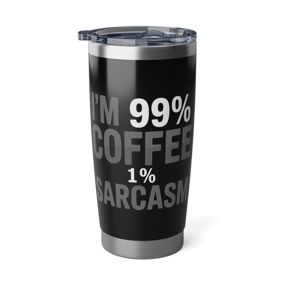 Coffee Lover Tumbler - I’m 99% Coffee 1% Sarcasm Coffee Mug