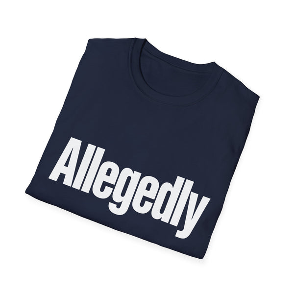 Sarcastic Funny Tee — Allegedly Funny Graphic T-Shirt