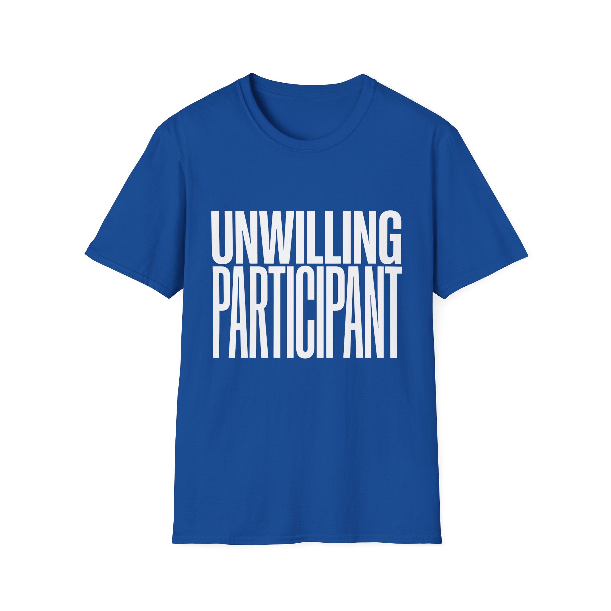 Unwilling Participant T-Shirt — Funny Sarcastic Graphic Tee