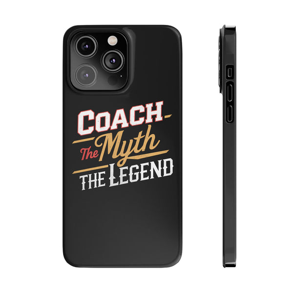 Coach The Myth The Legend Slim iPhone Cases | Cool Coach Gift iPhone Case