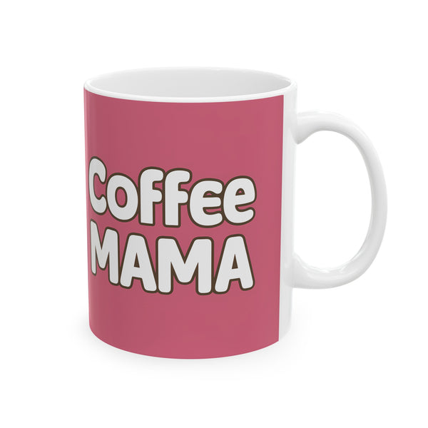 Coffee Mama Mug | Mom Gift | Mother Coffee Mug | Mom Gift Ideas Mug 11oz