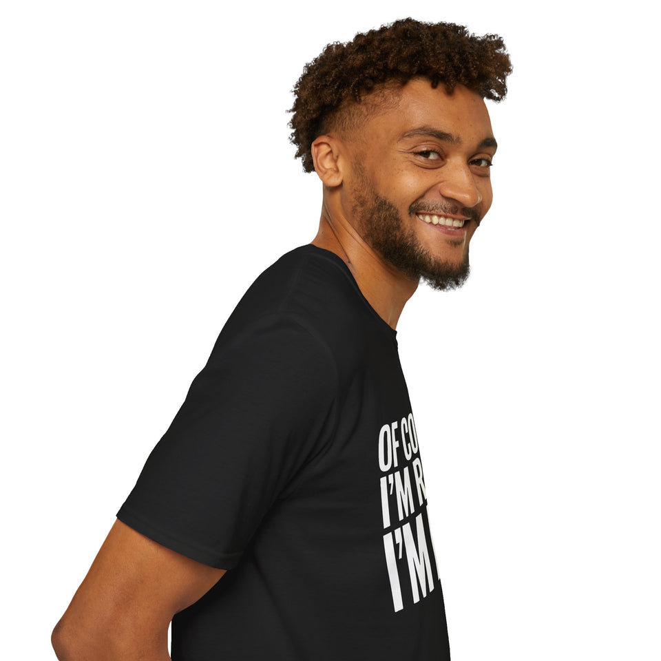 Funny Unisex T-Shirt - Of Course I'm Right I'm Dad Shirt