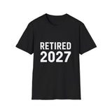 Retired 2027 Retirement Gift T-Shirt Retired 2027 Retirement Gift T-Shirt
